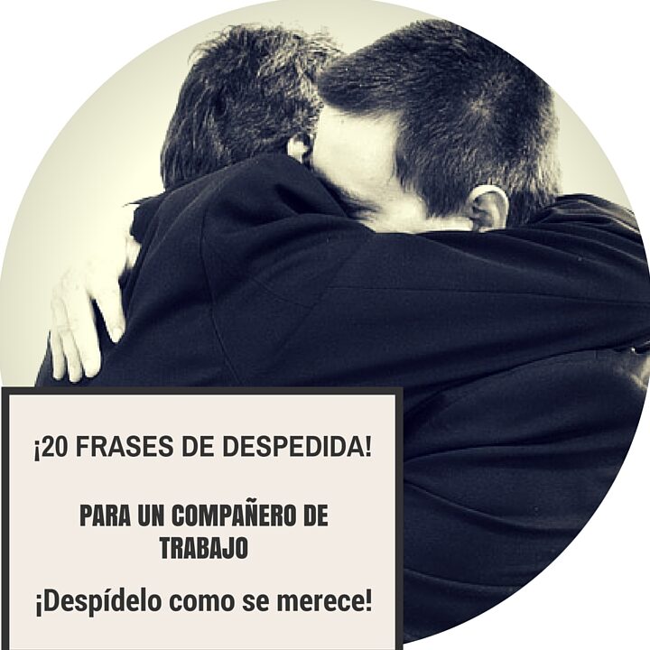 Frases Para Despedir A Un Compañero De Trabajo